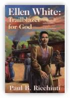 Ellen White: Trailblazer for God