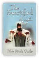 The Sanctified Life Bible Study Guide